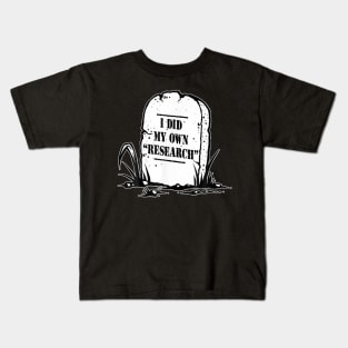 I did my own research gravestone funny retro thank Kids T-Shirt